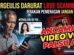 Penipuan dan Ancaman Video Call di Haurgeulis (Love Scamming)